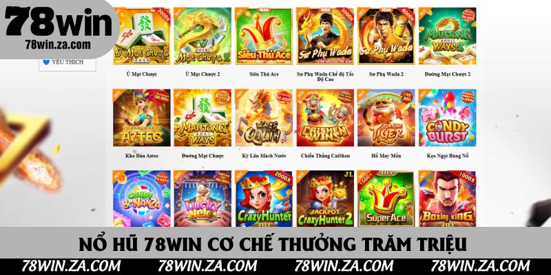 TRANG CHỦ 40 Nổ hũ 78Win cơ chế thưởng trăm triệu hoàn 1,5%